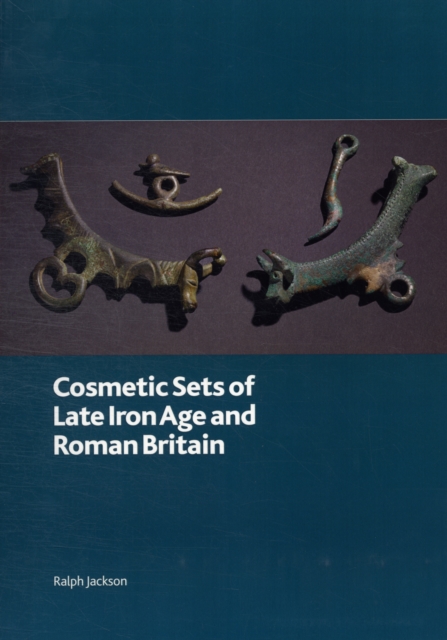 Cosmetic Sets of Late Iron Age and Roman Britain, Paperback / softback Book