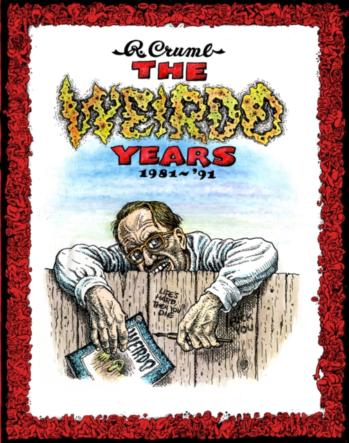 R. Crumb - The Weirdo Years 1981-'93, Hardback Book
