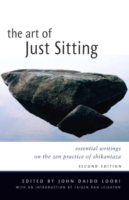 Art of Just Sitting : Essential Writings on the Zen Practice of Shikantaza, Paperback / softback Book