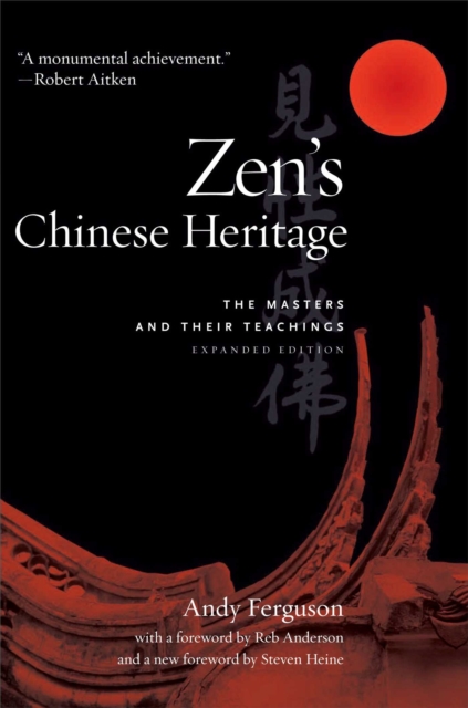 Zen's Chinese Heritage : The Masters and Their Teachings, EPUB eBook