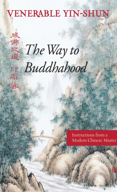 The Way to Buddhahood : Instructions from a Modern Chinese Master, EPUB eBook