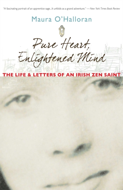 Pure Heart, Enlightened Mind : The Life and Letters of an Irish Zen Saint, EPUB eBook