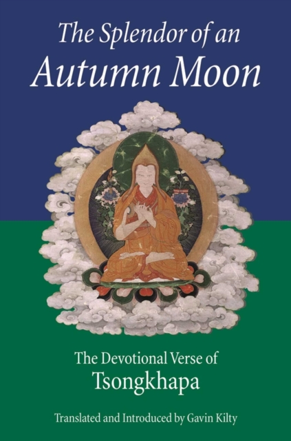 The Splendor of an Autumn Moon : The Devotional Verse of Tsongkhapa, EPUB eBook