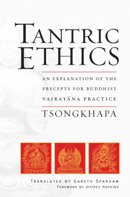Tantric Ethics : An Explanation of the Precepts for Buddhist Vajrayana Practice, EPUB eBook