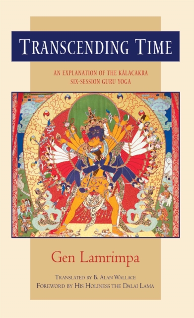 Transcending Time : An Explanation of the Kalachakra Six-Session Guru Yoga, EPUB eBook
