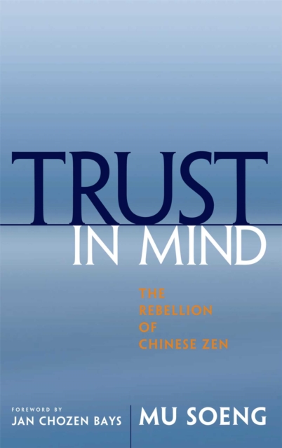Trust in Mind : The Rebellion of Chinese Zen, EPUB eBook