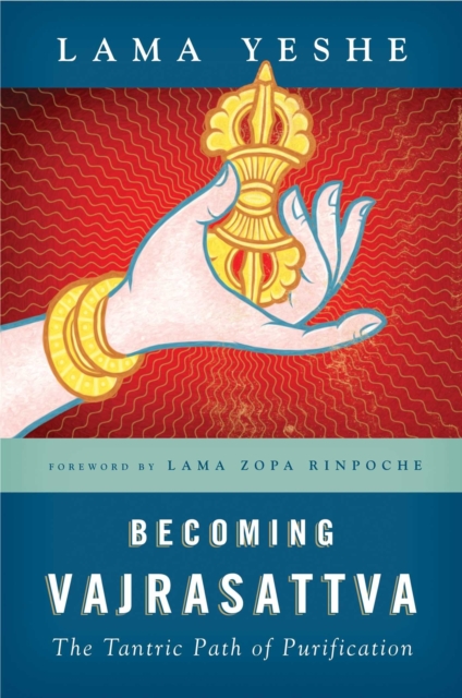 Becoming Vajrasattva : The Tantric Path of Purification, EPUB eBook