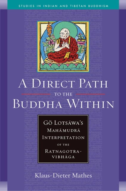 A Direct Path to the Buddha Within : Go Lotsawa's Mahamudra Interpretation of the Ratnagotravibhaga, EPUB eBook