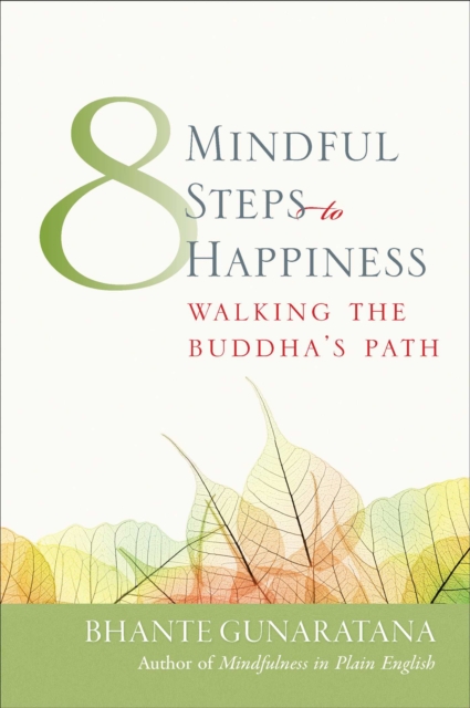 Eight Mindful Steps to Happiness : Walking the Buddha's Path, EPUB eBook