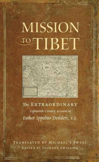 Mission to Tibet : The Extraordinary Eighteenth-Century Account of Father Ippolito Desideri S. J., EPUB eBook