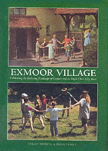 Exmoor Village : Looking Back Over 50 Years of Exmoor National Park, Hardback Book