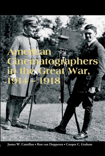 American Cinematographers in the Great War, 1914-1918, Paperback / softback Book
