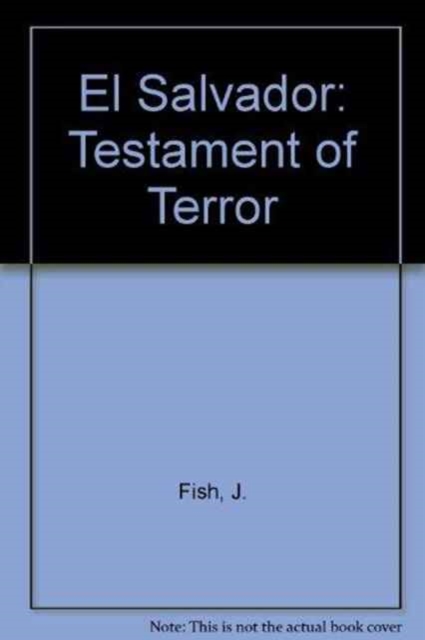 El Salvador : Testament of Terror, Paperback / softback Book