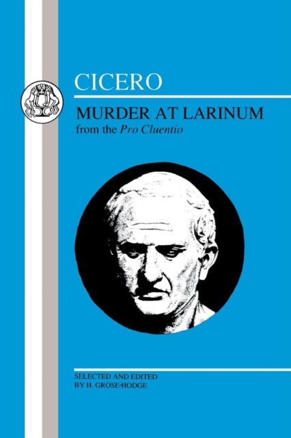 Cicero: Murder at Larinum : Selections from the Pro Cluentio, Paperback / softback Book