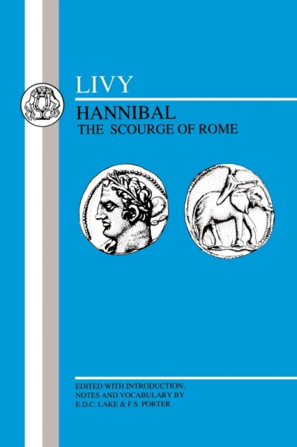 Hannibal, the Scourge of Rome : Selections from Book XXI, Paperback / softback Book