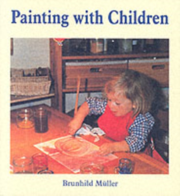 Painting With Children : Colour and Child Development, Paperback / softback Book