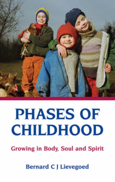 Phases of Childhood : Growing in Body, Soul and Spirit, Paperback / softback Book