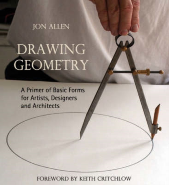 Drawing Geometry : A Primer of Basic Forms for Artists, Designers and Architects, Paperback / softback Book