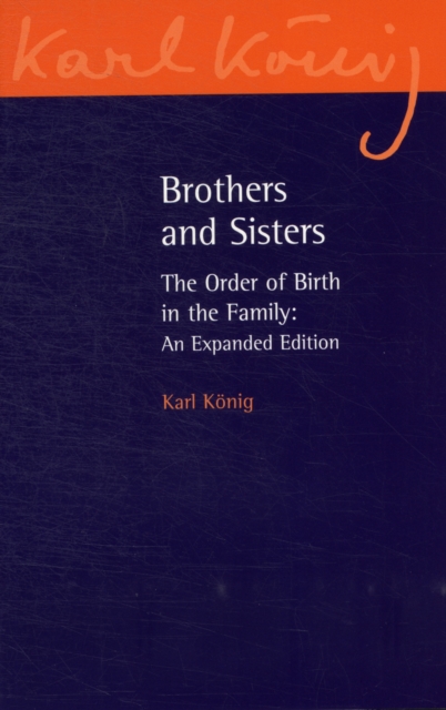 Brothers and Sisters : The Order of Birth in the Family: An Expanded Edition, Paperback / softback Book