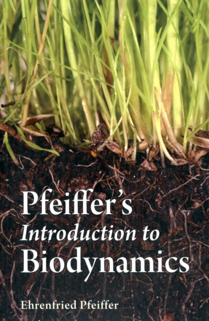 Pfeiffer's Introduction to Biodynamics, Paperback / softback Book