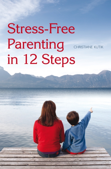 Stress-Free Parenting in 12 Steps, EPUB eBook