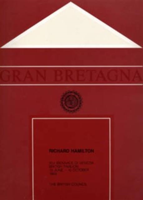 Richard Hamilton : XLV Biennale di Venezia, British Pavilion, 13 June-10 October 1993, Paperback Book