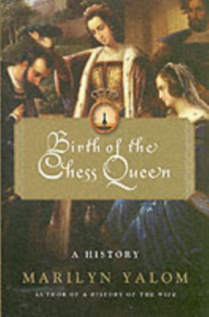 Birth of the Chess Queen : A History, Hardback Book