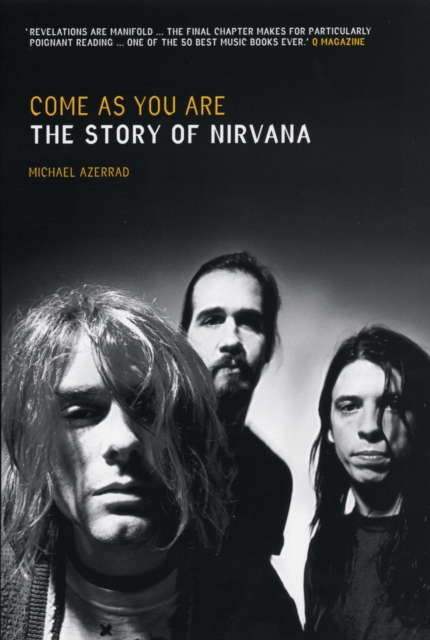 Come as You are : Story of "Nirvana", Paperback / softback Book
