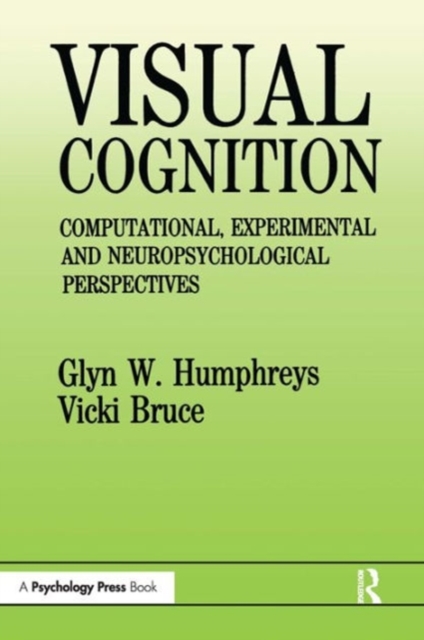 Visual Cognition : Computational, Experimental and Neuropsychological Perspectives, Paperback / softback Book