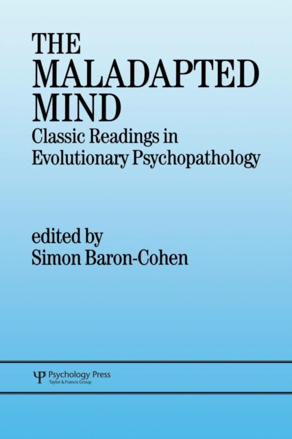 The Maladapted Mind : Classic Readings in Evolutionary Psychopathology, Paperback / softback Book