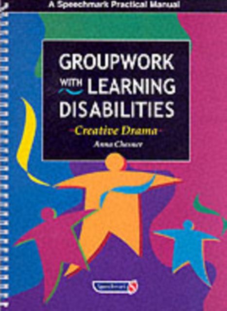 Groupwork with Learning Disabilities : Creative Drama, Paperback / softback Book