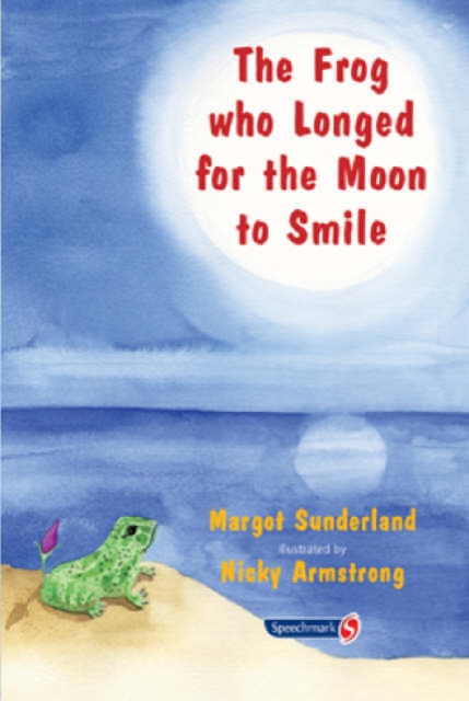 The Frog Who Longed for the Moon to Smile : A Story for Children Who Yearn for Someone They Love, Paperback / softback Book