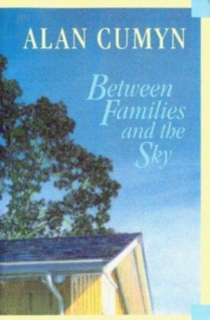 Between Families and the Sky, Paperback / softback Book