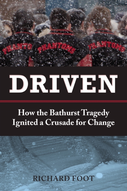Driven : How the Bathurst Tragedy Ignited a Crusade for Change, Paperback / softback Book