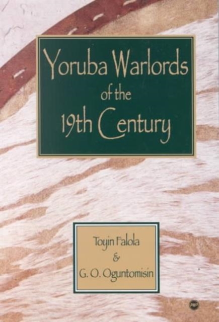 Yoruba Warlords Of The 19th Century, Paperback / softback Book