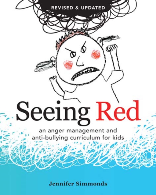 Seeing Red : An Anger Management and Anti-bullying Curriculum for Kids, Paperback / softback Book
