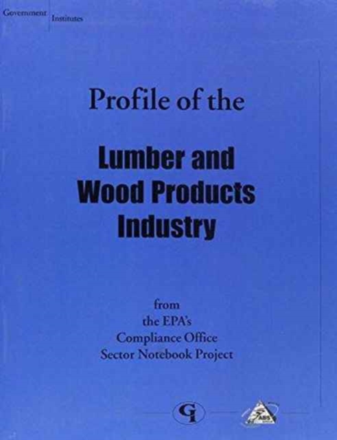 Profile of the Lumber and Wood Products Industry, Paperback / softback Book
