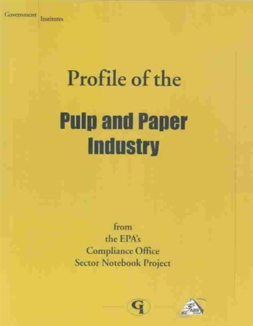 Profile of the Pulp and Paper Industry, Paperback / softback Book