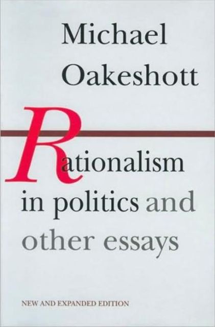 Rationalism in Politics & Other Essays, Hardback Book