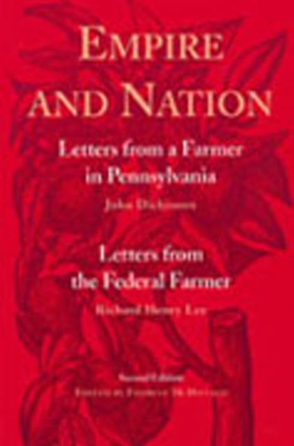 Empire and Nation : Letters from a Farmer in Pennsylvania / Letters from a Federal Farmer, Hardback Book