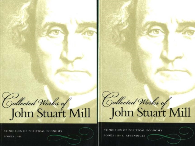 Collected Works of John Stuart Mill, Volumes 2 & 3 : Principles of Political Economy, Paperback / softback Book