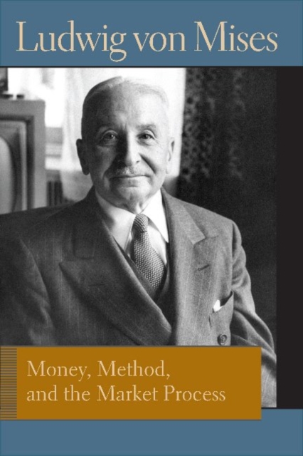 Money, Method and the Market Process, Paperback / softback Book