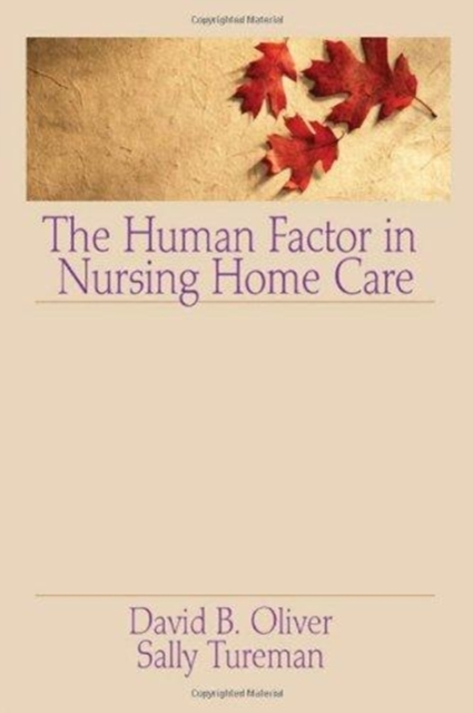 The Human Factor in Nursing Home Care, Hardback Book