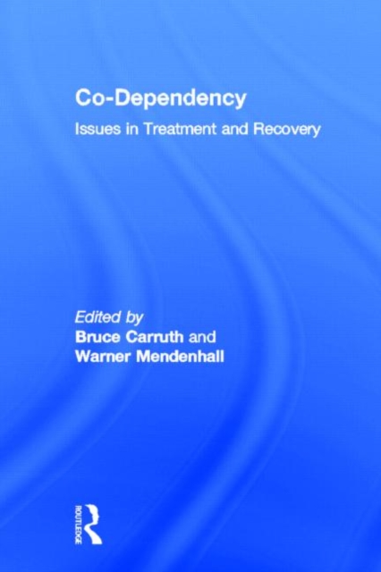Co-Dependency : Issues in Treatment and Recovery, Paperback / softback Book