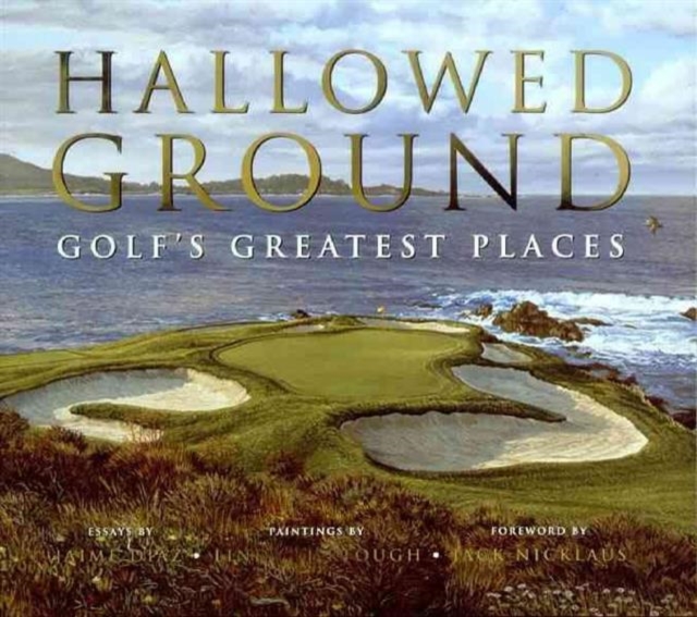 HALLOWED GROUND GOLFS GREAT PLACES, Hardback Book