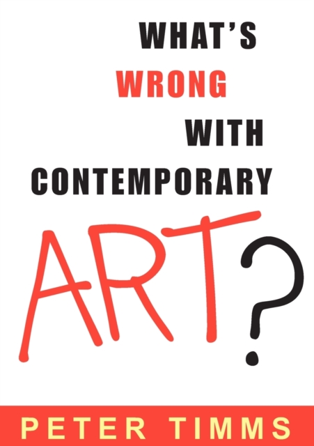 What's Wrong with Contemporary Art?, Paperback / softback Book
