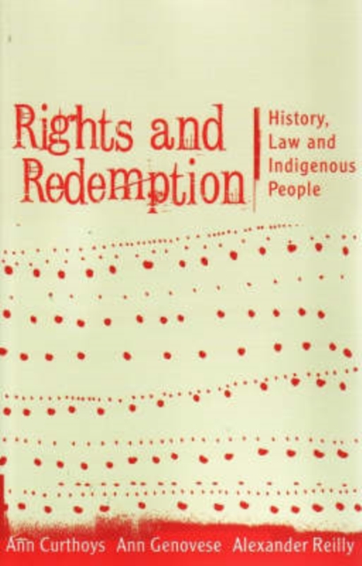 Rights and Redemption : History, Law and Indigenous People, Paperback / softback Book