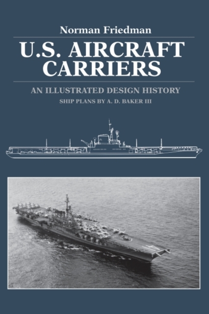 U.S. Aircraft Carriers : An Illustrated Design History, Hardback Book