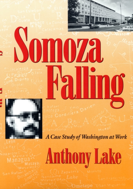 Somoza Falling : Case Study of Washington at Work, Paperback / softback Book