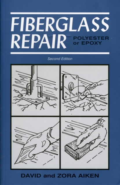 Fiberglass Repair: Polyester or Epoxy, Paperback / softback Book